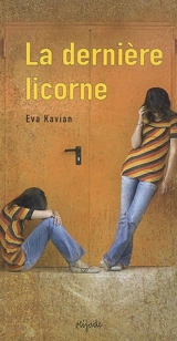 La dernière licorne - Eva Kavian