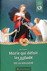 Neuvaine à Marie qui défait les noeuds de la maladie
