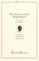 Dom Antoine-Joseph Pernety : théosophe et alchimiste - Antoine-Joseph Pernety