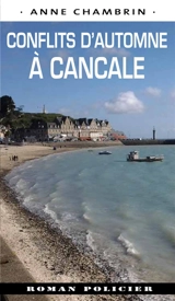 Une enquête du lieutenant Elma Béranger. Conflits d'automne à Cancale - Anne Chambrin
