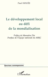 Le développement local au défi de la mondialisation - Paul Houée