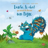 Eusèbe, le chat qui rêvait de devenir un tigre - Séverine de La Croix