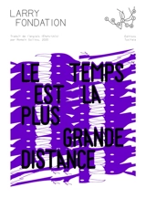 Le temps est la plus grande distance - Larry Fondation