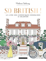 So British ! : le livre des chroniques mondaines à colorier - Mélanie Voituriez