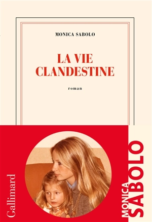 La vie clandestine - Monica Sabolo