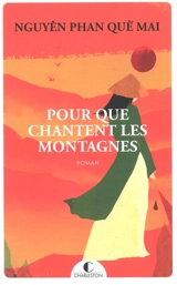 Pour que chantent les montagnes - Nguyen Phan Que Mai