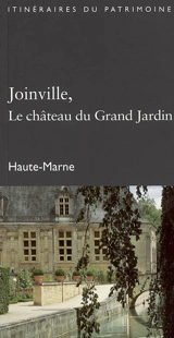 Joinville, le château du Grand-Jardin - Champagne-Ardenne. Service de l'Inventaire du patrimoine culturel