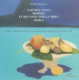 Natures vives, mortes, et qui vont sur la mer ! (Huiles) - Michel Marcques