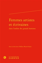 Femmes artistes et écrivaines dans l'ombre des grands hommes