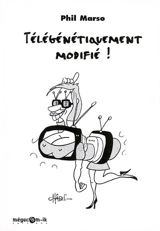Télégénétiquement modifiée - Phil Marso
