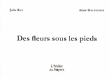 Des fleurs sous les pieds - Julie Rey