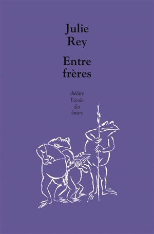 Entre frères - Julie Rey