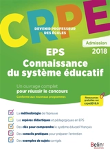 EPS, connaissance du système éducatif : CRPE, admission 2018 : un ouvrage complet pour réussir le concours, conforme aux nouveaux programmes - Christophe Calzado
