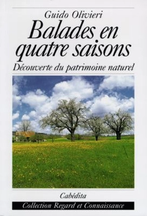 Balades en quatre saisons : découverte du patrimoine naturel - Guido Olivieri
