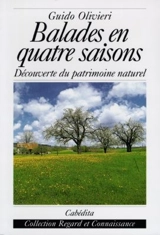 Balades en quatre saisons : découverte du patrimoine naturel - Guido Olivieri