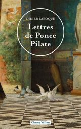 Lettres de Ponce Pilate - Didier Laroque