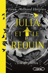 Julia et le requin - Kiran Millwood Hargrave