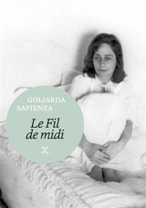 Le fil de midi - Goliarda Sapienza