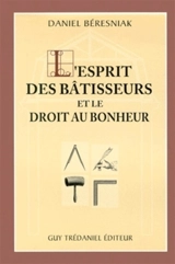 L'esprit des bâtisseurs et le droit au bonheur - Daniel Beresniak