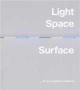 Light, Space, Surface : Art From Southern California - Carol S. Eliel