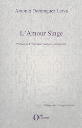 L'amour singe ou La passion selon King Kong : généalogie d'un mythe sexuel - Antonio Dominguez Leiva