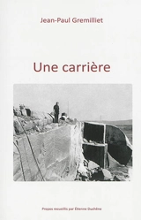 Une carrière - Jean-Paul Gremilliet