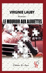 Le mouroir aux alouettes - Virginie Lauby