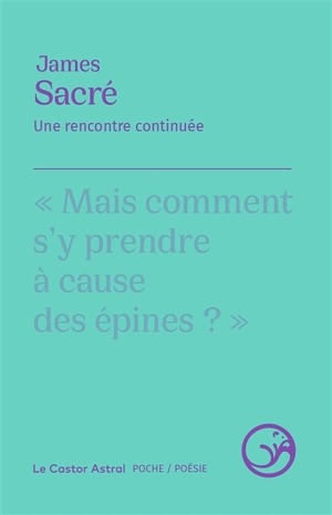 Une rencontre continuée - James Sacré