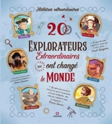 20 explorateurs extraordinaires qui ont changé le monde - Gabriella Santini