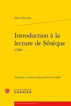 Introduction à la lecture de Sénèque (1586) - Henri Estienne