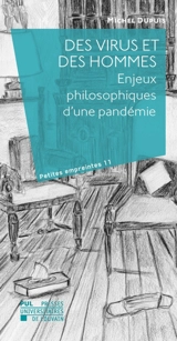Des virus et des hommes : les enjeux philosophiques d'une pandémie - Michel Dupuis