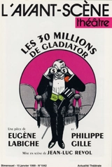 Avant-scène théâtre (L'), n° 1042. Les trente millions de Gladiator - Eugène Labiche
