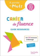 A portée de mots CE1, CE2, CM : cahier de fluence : guide ressources - Caroline Armand