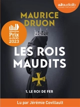 Les Rois maudits. Vol. 1. Le roi de fer - Maurice Druon