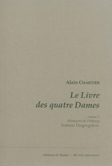 Le livre des quatre dames. Vol. 2 - Alain Chartier