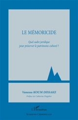 Le mémoricide : quel cadre juridique pour préserver le patrimoine culturel ? - Vanessa Koum Dissake