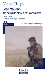 Jean Valjean : un parcours autour des Misérables - Victor Hugo