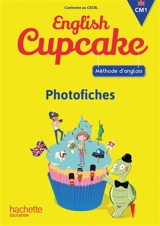 English Cupcake, CM1 : méthode d'anglais, photofiches - Elena Iordan