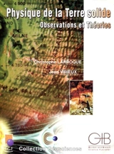 Physique de la Terre solide : observations et théories - Christophe Larroque