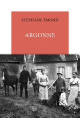 Argonne : récit - Stéphane Emond