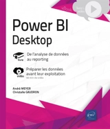 Power BI Desktop : de l'analyse de données au reporting : préparer les données avant leur exploitation - André Meyer