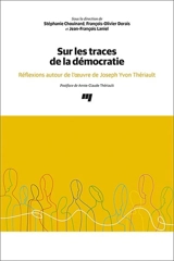 Sur les traces de la démocratie : Réflexions autour de l'oeuvre de Joseph Yvon Thériault