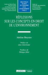 Réflexions sur les concepts en droit de l'environnement - Adeline Meynier
