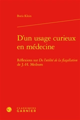 D'un usage curieux en médecine : réflexions sur De l'utilité de la flagellation de J.-H. Meibom - Boris Klein