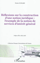Réflexions sur la construction d'une notion juridique : l'exemple de la notion de services d'intérêt général - Dorian Guinard