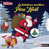 La fabuleuse aventure du Père Noël - Anne-Sophie Baumann