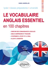 Le vocabulaire anglais essentiel en 100 chapitres : lycée, classes préparatoires, université : B1-B2-C1 - Daniel Gandrillon