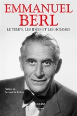 Le temps, les idées et les hommes - Emmanuel Berl