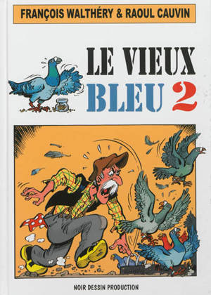 Le vieux bleu. Vol. 2 - Raoul Cauvin