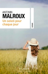 Un soleil pour chaque jour - Antonin Malroux